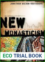 New Monasticism: What It Has to Say to Today|s Church