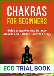 Chakras for Beginners: Guide to Awaken and Balance Chakras and Radiate Positive Energy