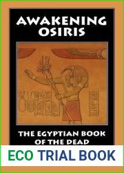 Awakening Osiris: The Egyptian Book of the Dead