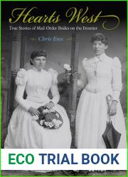 Hearts West: True Stories Of Mail-Order Brides On The Frontier