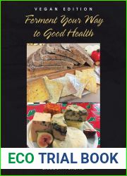 Ferment Your Way to Good Health: Vegan Edition