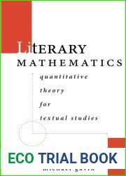 Literary Mathematics: Quantitative Theory for Textual Studies (Stanford Text Technologies)