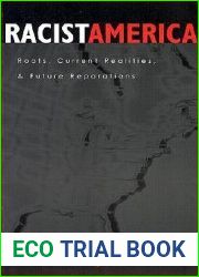 Racist America: Roots, Current Realities, and Future Reparations