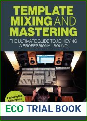 Template Mixing and Mastering: The Ultimate Guide to Achieving a Professional Sound