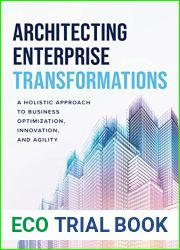 Architecting Enterprise Transformations: A Holistic Approach to Business Optimization, Innovation, and Agility