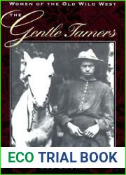 The Gentle Tamers: Women of the Old Wild West