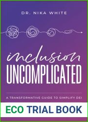 Inclusion Uncomplicated: A Transformative Guide to Simplify Dei