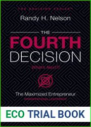 The Fourth Decision: The Maximized Entrepreneur