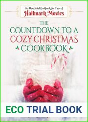 The Countdown to a Cozy Christmas Cookbook: An Unofficial Cookbook for Fans of Hallmark Movies