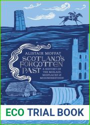 Scotland|s Forgotten Past: A History of the Mislaid, Misplaced and Misunderstood