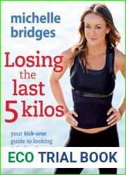 Losing the Last 5 Kilos: Your Kick-Arse Guide to Looking and Feeling Fantastic