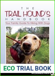 The Trail Hound|s Handbook: Your Family Guide to Hiking with Dogs