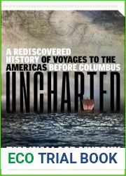 Uncharted: A Rediscovered History of Voyages to the Americas Before Columbus