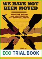 We Have Not Been Moved: Resisting Racism and Militarism in 21st Century America