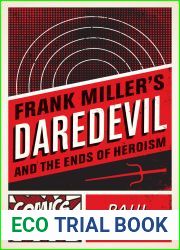 Frank Miller|s Daredevil and the Ends of Heroism (Comics Culture)