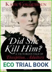 Did She Kill Him?: A Victorian Tale of Deception, Adultery and Arsenic
