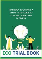 From Idea to Launch: A Step-by-Step Guide to Starting Your Own Business