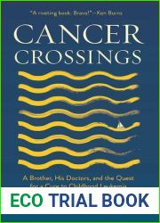 Cancer Crossings: A Brother, His Doctors, and the Quest for a Cure to Childhood Leukemia