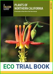 Plants of Northern California: A Field Guide to Plants West of the Sierra Nevada (FalconGuides)