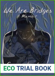 We Are Bridges: A Memoir