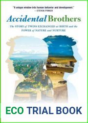 Accidental Brothers: The Story of Twins Exchanged at Birth and the Power of Nature and Nurture