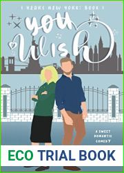 You Wish: A Sweet Romantic Comedy (I Heart New York Book 1)