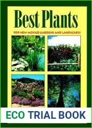 Best Plants for New Mexico Gardens and Landscapes: Keyed to Cities and Regions in New Mexico and Adjacent Areas