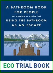 A Bathroom Book for People Not Pooping or Peeing but Using the Bathroom as an Escape