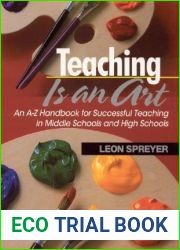 Teaching Is an Art: An A-Z Handbook for Successful Teaching in Middle Schools and High Schools