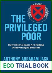 The Privileged Poor: How Elite Colleges Are Failing Disadvantaged Students