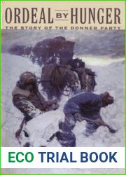 Ordeal by Hunger: The Story of the Donner Party