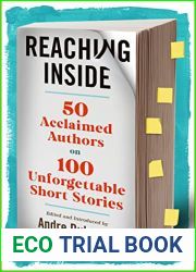 Reaching Inside: 50 Acclaimed Authors on 100 Unforgettable Short Stories