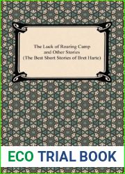 The Luck of Roaring Camp and Other Stories (The Best Short Stories of Bret Harte)