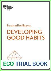 Developing Good Habits (HBR Emotional Intelligence Series)