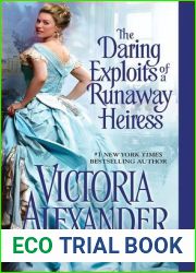 The Daring Exploits of a Runaway Heiress (Millworth Manor, #5)
