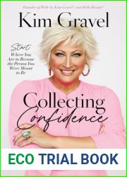 Collecting Confidence: Start Where You Are to Become the Person You Were Meant to Be