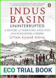 Indus Basin Uninterrupted: A History of Territory and Politics from Alexander to Nehru