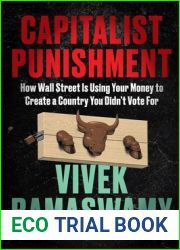 Capitalist Punishment: How Wall Street Is Using Your Money to Create a Country You Didn|t Vote for