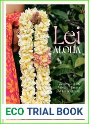 Lei Aloha: Celebrating the Vibrant Flowers and Lei of Hawai|i