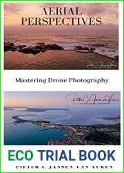 Aerial Perspectives : Mastering Drone Photography