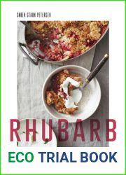 Rhubarb: New and Classic Recipes for Sweet and Savory Dishes