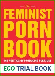 The Feminist Porn Book: The Politics of Producing Pleasure