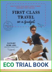 First Class Travel on a Budget: How to Hack Your Credit Cards to Book Incredible Trips for Less
