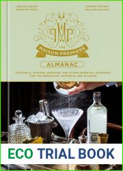 The Maison Premiere Almanac: Cocktails, Oysters, Absinthe, and Other Essential Nutrients for the Sensualist, Aesthete, and Flaneur: A Cocktail Recipe Book