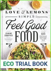 Love and Lemons Simple Feel Good Food: 125 Plant-Focused Meals to Enjoy Now or Make Ahead