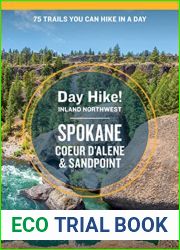 Day Hike Inland Northwest: Spokane, Coeur d|Alene, and Sandpoint, 2nd Edition: 75 Trails You Can Hike in a Day (Day Hike!)