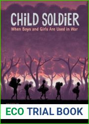 Child Soldier: When Boys and Girls Are Used in War