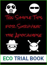 Ten Simple Tips for Surviving the Apocalypse