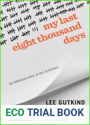 My Last Eight Thousand Days: An American Male in His Seventies