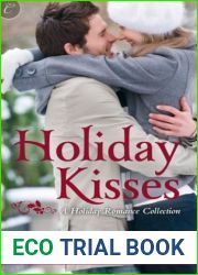 Holiday Kisses: A Rare Gift Mistletoe and Margaritas It|s Not Christmas Without You This Time Next Year